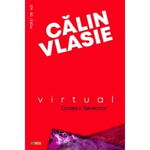 Virtual. Cartea 2: Generator - Calin Vlasie