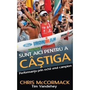 Sunt aici pentru a castiga - Chris Mccormack, Tim Vandehey