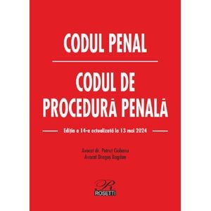 Codul penal. Codul de procedura penala Act. 13 mai 2024 - Petrut Ciobanu, Dragos Bogdan
