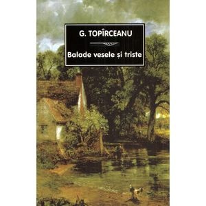 Balade vesele si triste - G. Topirceanu
