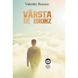 Varsta de bronz - Valentin Busuioc