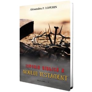 Istoria biblica a Noului Testament Vol.2 - Alexandru P. Lopuhin