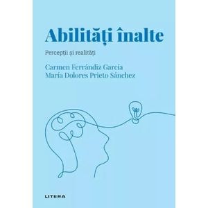 Descopera Psihologia. Abilitati inalte. Perceptii si realitati - Carmen Ferrandiz Garcia, Maria Dolores Prieto Sanchez