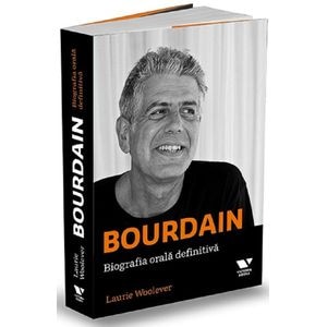 Bourdain. Biografia orala definitiva - Laurie Woolever