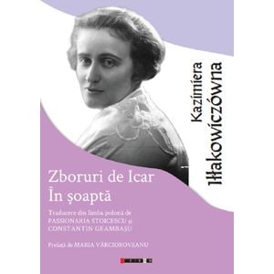 Zboruri de Icar. In soapta - Kazimiera Illakowiczowna