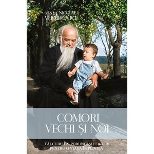 Comori vechi si noi - Sfantul Nicolae Velimirovici