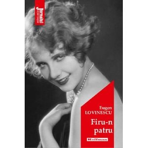 Firu-n patru - Eugen Lovinescu