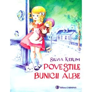 Povestile Bunicii Albe - Silvia Kerim