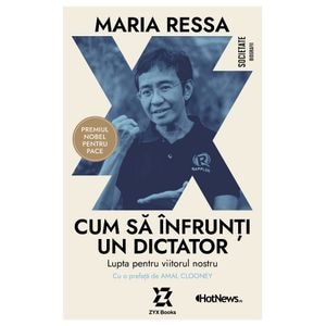 Cum sa infrunti un dictator. Lupta pentru viitorul nostru - Maria Ressa