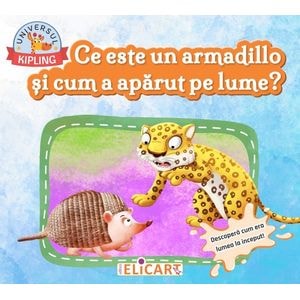 Ce este un armandillo si cum a aparut pe lume? - Rudyard Kipling