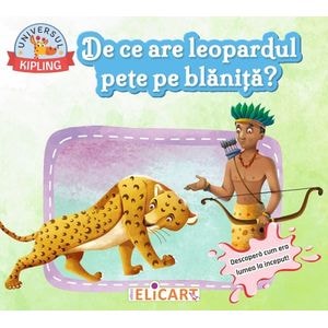 De ce are leopardul pete pe blanita? - Rudyard Kipling