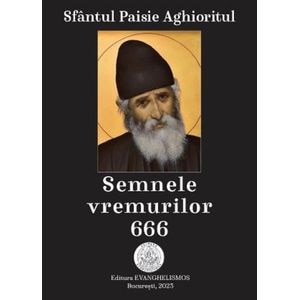 Semnele vremurilor 666 - Sfantul Paisie Aghioritul
