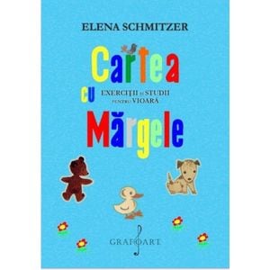 Cartea cu margele. Exercitii si studii pentru vioara - Elena Schmitzer