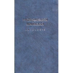 Poezie simbolista romaneasca. Antologie - Luminita Buscaneanu
