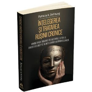Intelegerea si tratarea rusinii cronice - Patricia A. DeYoung