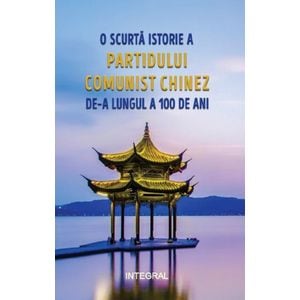 O scurta istorie a partidului comunist chinez de-a lungul a 100 de ani