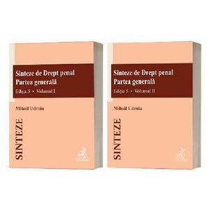 Sinteze de Drept penal. Partea generala Vol.1 + Vol.2 Ed.5 - Mihail Udroiu