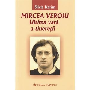 Mircea Veroiu. Ultima vara a tineretii - Silvia Kerim