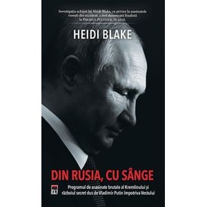 Din Rusia, cu sange - Heidi Blake