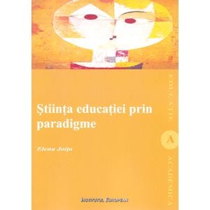 Stiinta educatiei prin paradigme - Elena Joita