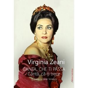 Canta che ti passa. Canta, ca-ti trece - Virginia Zeani, Sever Voinescu