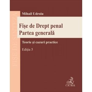 Fise de drept penal. Partea generala Ed.5 - Mihail Udroiu