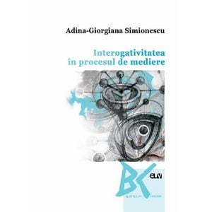 Interogativitatea in procesul de mediere - Adina-Giorgiana Simionescu