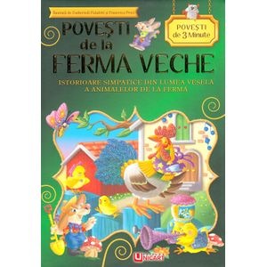 Povesti de la ferma veche. Povesti de 3 minute