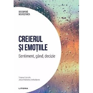 Descopera Neurostiinta. Creierul si emotiile - Tiziana Cotrufo, Jesus Mariano Urena Bares