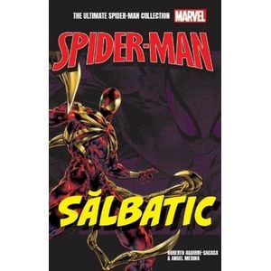 Spider-man. Salbatic - Roberto Aguirre-Sacasa, Angel Medina