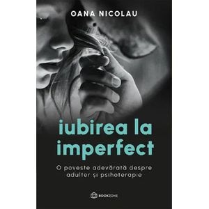 Iubirea la imperfect - Oana Nicolau