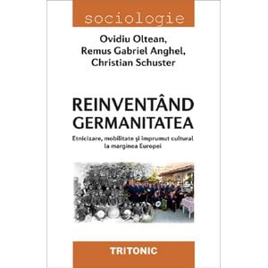 Reinventand germanitatea - Ovidiu Oltean, Remus Gabriel Anghel, Christian Schuster