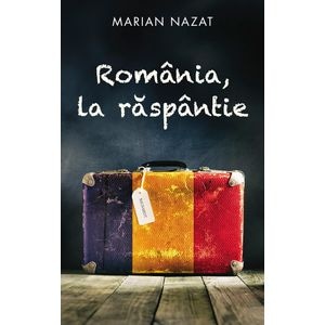 Romania la raspantie - Marian Nazat