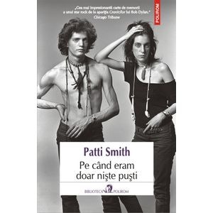 Pe Cand Eram Doar Niste Pusti - Patti Smith