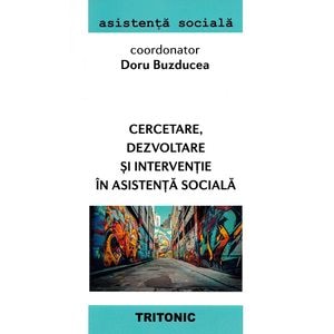 Cercetare, dezvoltare si interventie in asistenta sociala - Doru Buzducea