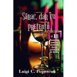 Sarac, dar cu pretentii - Luigi C. Popescu