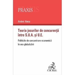 Teoria jocurilor de concurenta intre S.U.A. si U.E - Andrei Alecu