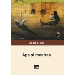 Apa si moartea - Jean Libis