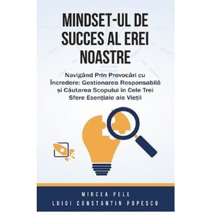 Mindset-ul de succes al erei noastre - Mircea Pele, Luigi Constantin Popescu