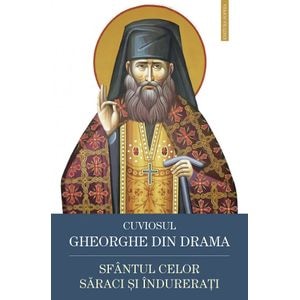 Cuviosul Gheorghe din Drama, Sfantul celor saraci si indurerati