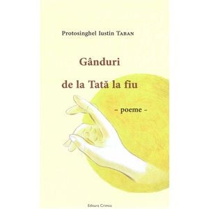 Ganduri de la tata la fiu - Iustin Taban