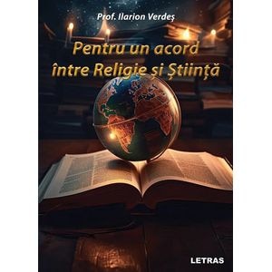 Pentru un acord intre religie si stiinta - Ilarion Verdes