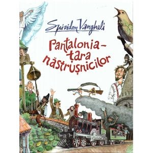 Pantalonia. Tara nastrusnicilor - Spiridon Vangheli