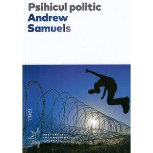 Psihicul politic - Andrew Samuels