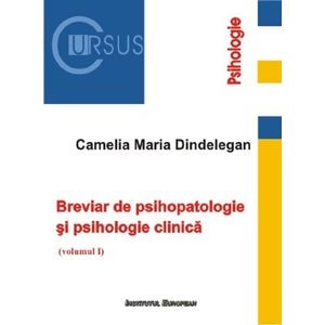 Breviar de psihopatologie si psihologie clinica Vol.1 - Camelia Maria Dindelegan