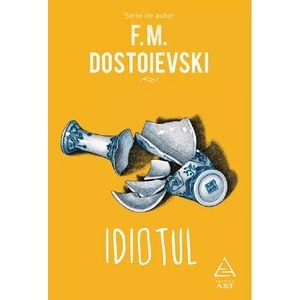Idiotul - F.M. Dostoievski