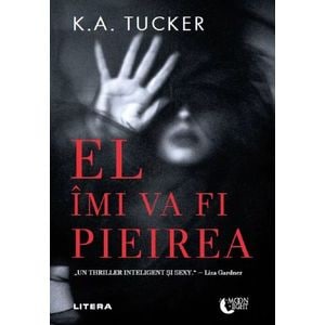 El imi va fi pieirea - K.A. Tucker
