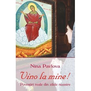 Vino la mine! - Nina Pavlova