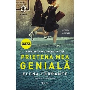 Prietena mea geniala (Editie tie-in). Seria Tetralogia Napolitana Vol.1  - Elena Ferrante