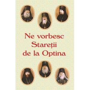 Ne vorbesc Staretii de la Optina